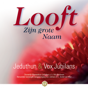 cd Looft Zijn grote Naam jeduthun en vox jubilans