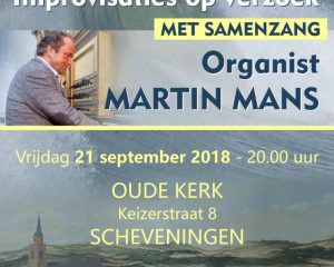 oude kerk van scheveningen orgelimprovisaties martin mans