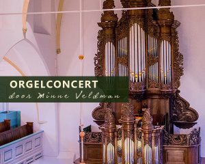 Grote kerk te Nijkerk orgelconcert Minne Veldman