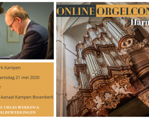 Online orgelconcert vanuit de bovenkerk op Hemelvaartsdag