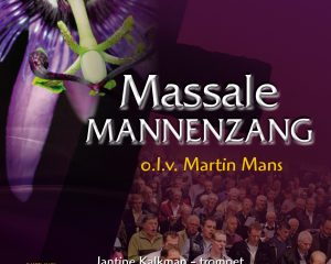 Cd Massale mannenzang Lijdenstijd en Pasen onder leiding van Martin Mans