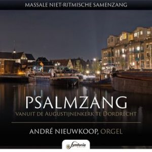 Cd Psalmzang vanuit Dordrecht – deel 2 met organist André Nieuwkoop