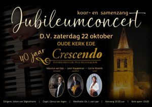 Jubileumconcert 40 jaar Psalmzangkoor Crescendo te Ede