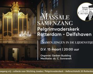 Pelgrimvaderskerk te Rotterdam samen zingen in Lijdenstijd