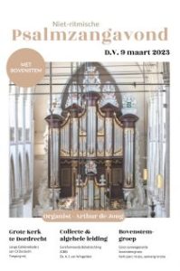 grote kerk van Dordrecht psalmzangavond met bovenstem en Arthur de Jong