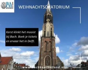 Weihnachtsoratorium Bach op zijn plek in de Nieuwe kerk te Delft