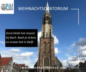 Weihnachtsoratorium Bach op zijn plek in de Nieuwe kerk te Delft
