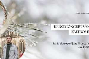 Online kerstconcert vanuit Zaltbommel met organist Arthur de Jong