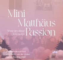 Mini Matthäus Passion 2026 in de Goede Herderkerk te Ridderkerk